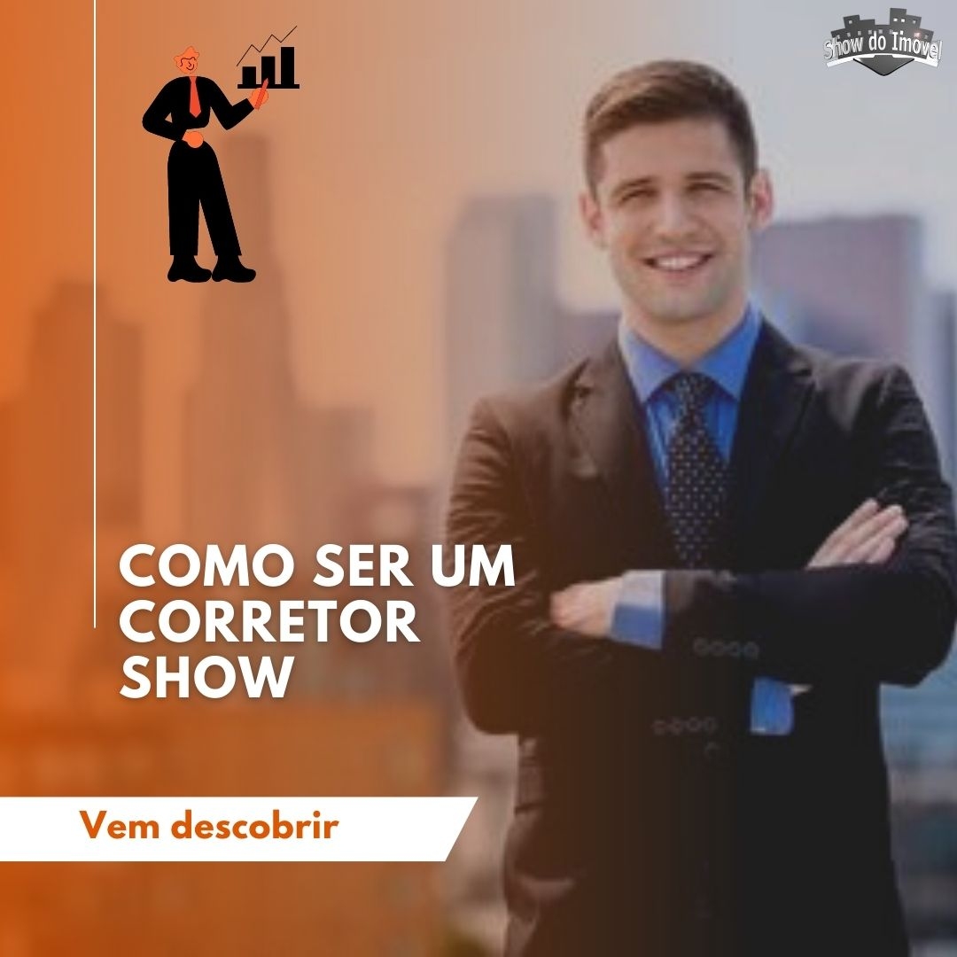 Como ser um corretor show?