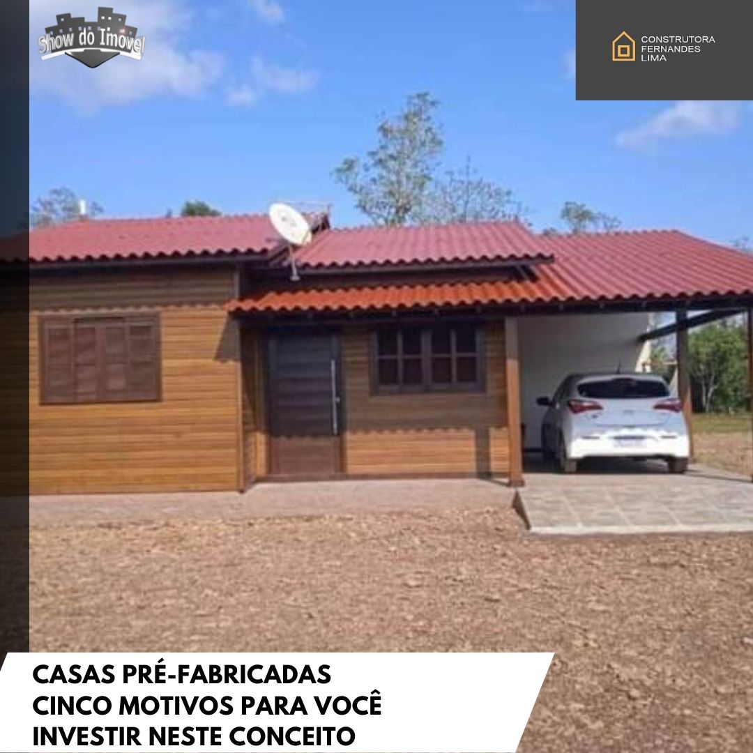 Casas Pré-Fabricadas SC: Valores e Motivos para você investir 