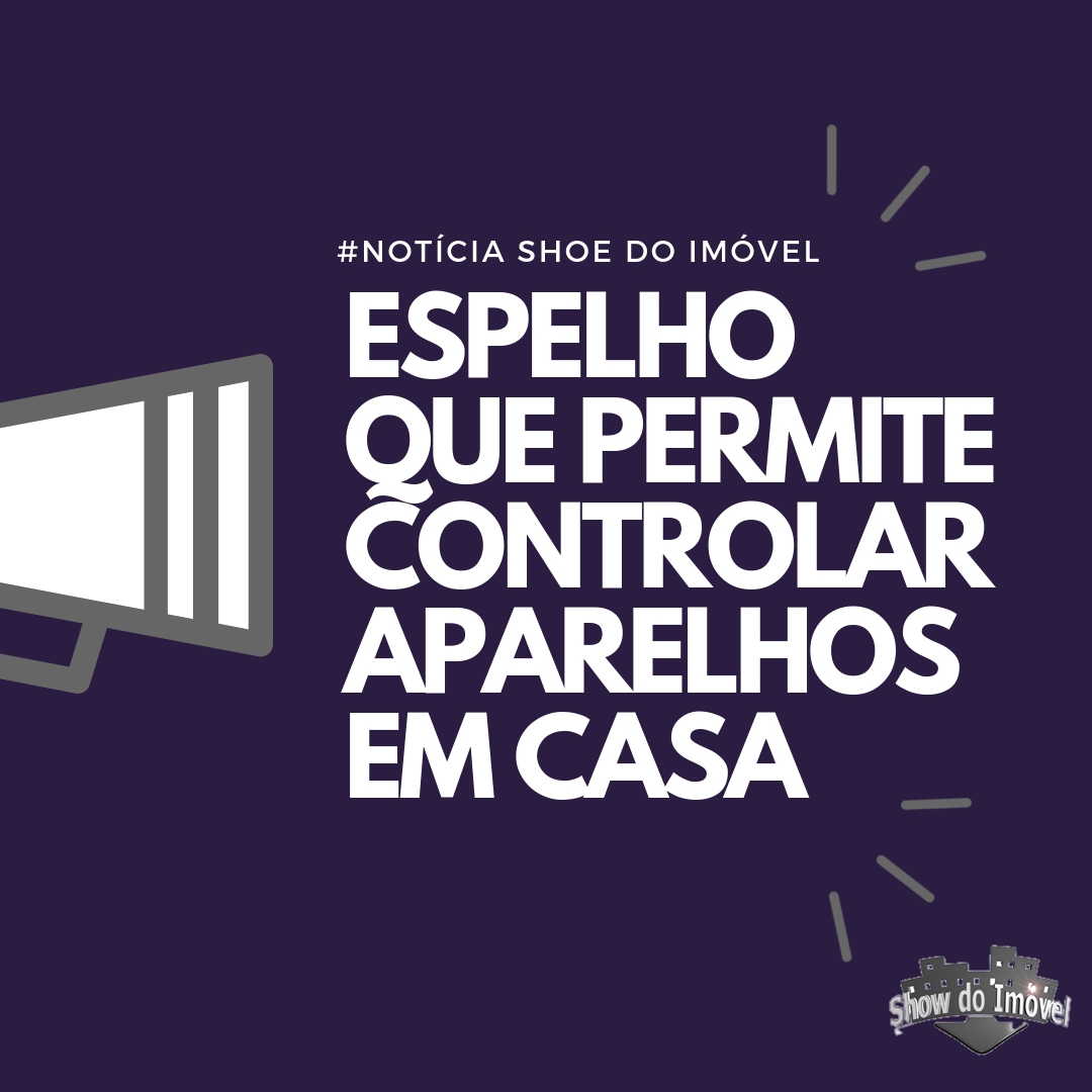 Espelho que permite controlar aparelhos em casa