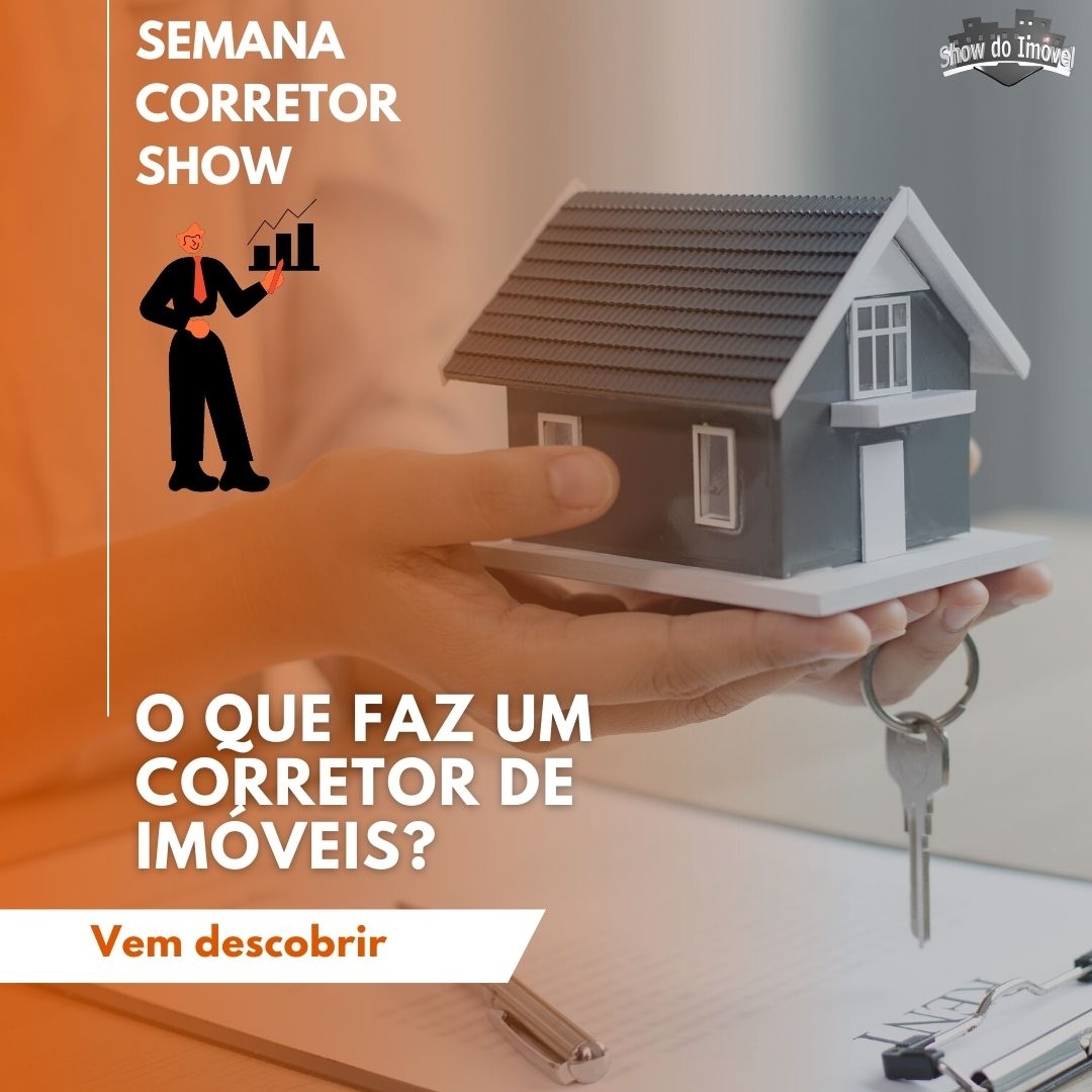 O que faz um corretor de imóveis? - Como ser um corretor show