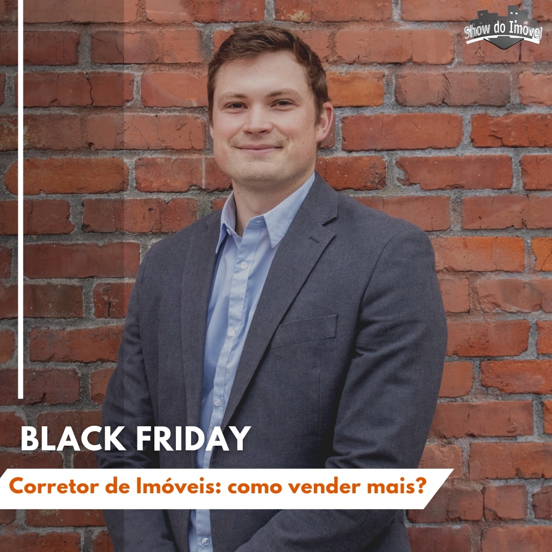 Corretor de Imóveis: como melhor aproveitar a Black Friday?