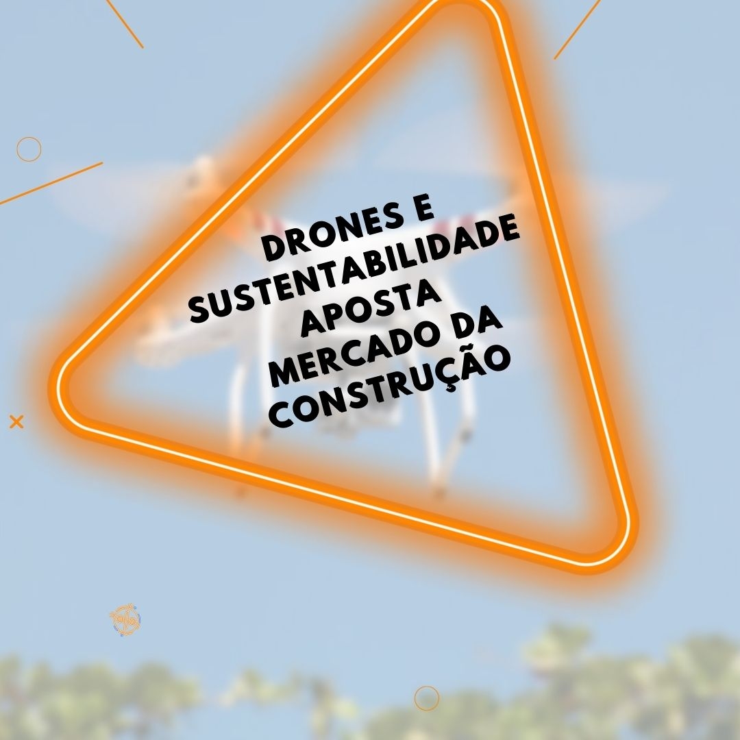 Drones e sustentabilidade aposta do mercado