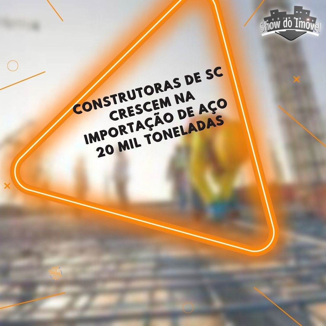 Número de importação de aço cresce pelas construtoras de SC