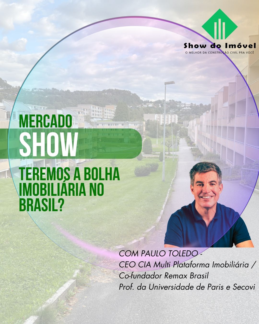 Mercado Show: Teremos a bolha imobiliária no Brasil? Com Paulo Toledo