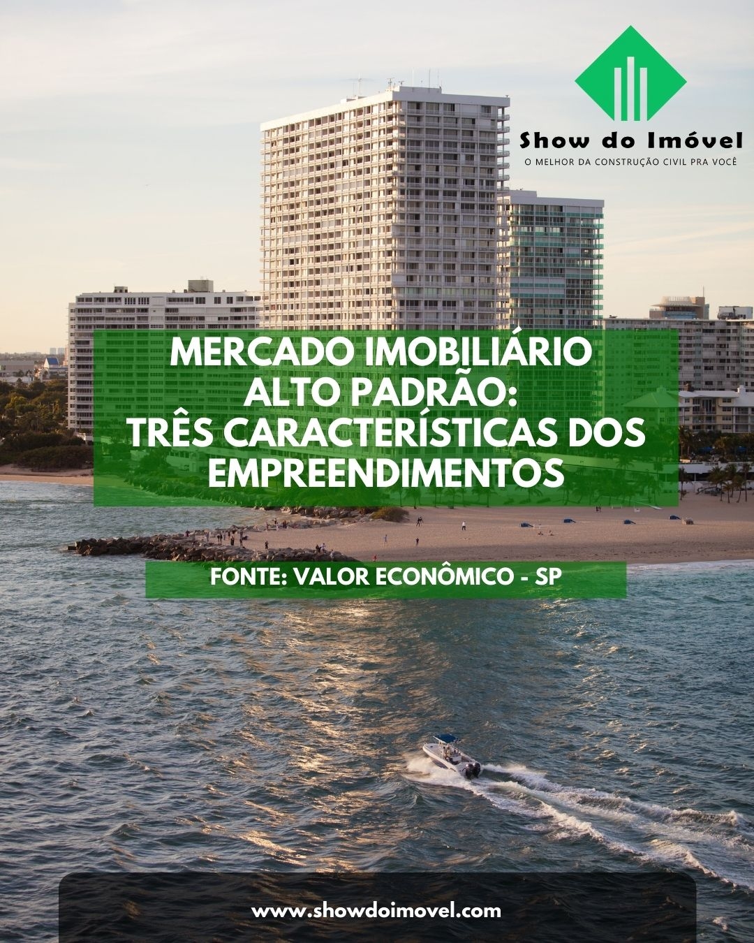 Mercado Imobiliário  Alto Padrão:  três características dos empreendimentos - Fonte: Valor Econômico